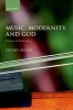 Music, Modernity, and God - Essays in Listening (Paperback) - Jeremy Begbie Photo