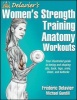 Delavier's Women's Strength Training Anatomy Workouts (Paperback) - Frederic Delavier Photo