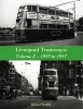 Liverpool Tramways: 1933 to 1957, Volume 2 (Paperback) - Richard Buckley Photo