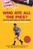 Who Ate All the Pies? - The Life and Times of  (Paperback, New Ed) - Mick Quinn Photo