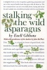 Stalking the Wild Asparagus (Paperback, 25th Anniversary edition) - Euell Gibbons Photo