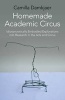 Homemade Academic Circus - Idiosyncratically Embodied Explorations into Artistic Research and Circus Performance (Paperback) - Camilla Damkjaer Photo