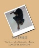 Nutmeg - The Story of a Rottweiler Rescue (Paperback) - Loretta Emmons Photo