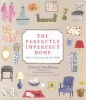 Perfectly Imperfect Home - Essentials for Decorating and Living Well (Hardcover) - Deborah Needleman Photo