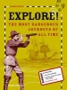 Explore! - The Most Dangerous Journeys of All Time (Hardcover) - Deborah Kespert Photo