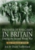 Prisoner of War Camps in Britain During the Second World War (Paperback) - Jon Sutherland Photo