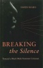 Breaking the Silence - Toward a Black Male Feminist Criticism (Hardcover) - David Ikard Photo