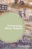 Archaeology, Ritual, Religion (Paperback) - Timothy Insoll Photo