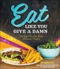 Eat Like You Give a Damn - Recipes for the New Ethical Vegan (Paperback) - Michelle Schwegmann Photo