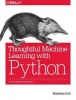 Thoughtful Machine Learning with Python - A Test-Driven Approach (Paperback) - Matthew Kirk Photo