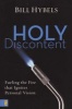 Holy Discontent - Fueling the Fire That Ignites Personal Vision (Paperback) - Bill Hybels Photo