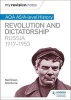 My Revision Notes: AQA AS/A-Level History: Revolution and Dictatorship: Russia, 1917-1953 (Paperback) - Neil Owen Photo