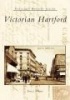 Victorian Hartford (Paperback) - Tomas J Nenortas Photo