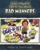 God, I Need to Talk to You about Bad Manners (Paperback) - Susan K Leigh Photo