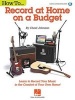 Johnson Chad How to Record at Home on a Budget (Paperback) - Chad Johnson Photo