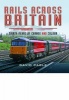 Rails Across Britain - Thirty Years of Change and Colour (Hardcover) - David Cable Photo