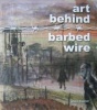 Art Behind Barbed Wire (Paperback) - Jessica Feather Photo