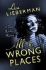 All the Wrong Places (Hardcover) - Lisa Lieberman Photo