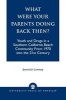 What Were Your Parents Doing Back Then? - Youth and Drugs in a Southern California Beach Community from 1970 into the 21st Century (Paperback) - Jeremiah Lowney Photo