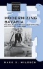 Modernizing Bavaria - The Christian Social Union and Political and Economic Reconstruction 1949-1969 (Hardcover, New) - Mark Milosch Photo