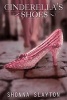 Cinderella's Shoes (Paperback) - Shonna Slayton Photo