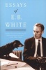 Essays of E.B. White (Paperback, 1st Perennial Classics ed) - E B White Photo