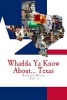 Whadda YA Know About... Texas? - Facts, History, Notables, and Information from the Great State of Texas (Paperback) - Kenneth Moore Photo