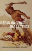 Decolonizing Dialectics (Hardcover) - George Ciccariello Maher Photo