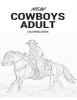  - Wild West, Cowboys and Native Americans Inspired Adult Coloring Book (Paperback) - Cowboys Adult Coloring Book Photo