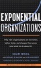 Exponential Organizations - Why New Organizations are Ten Times Better, Faster, and Cheaper Than Yours (and What to Do About it) (Paperback) - Salim Ismail Photo