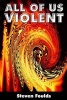 All of Us Violent - A Study of Personhood, Violence and Politics (Paperback) - Steven Foulds Photo