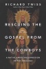 Rescuing the Gospel from the Cowboys - A Native American Expression of the Jesus Way (Paperback) - Richard Twiss Photo