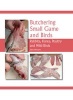 Butchering Small Game and Birds - Rabbits, Hares, Poultry and Wild Birds (Hardcover) - John Bezzant Photo