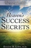 Heaven's Success Secrets - 12 Keys to Living the Life You Were Made to Enjoy (Paperback) - Eugene Lowe Photo