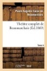 Theatre Complet de Beaumarchais. T. 4 (French, Paperback) - Pierre Augustin Caron Beaumarchais Photo