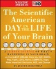 The "" Day in the Life of Your Brain - A 24 Hour Journal of What's Happening in Your Brain as You Sleep, Dream, Wake Up, Eat, Work, Play, Fight, Love, Worry, Compete, Hope, Make Important Decisions, Age and Change (Hardcover) - Scientific American Photo