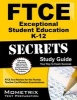 Ftce Exceptional Student Education K-12 Secrets Study Guide - Ftce Test Review for the Florida Teacher Certification Examinations (Paperback) - Ftce Exam Secrets Test Prep Photo