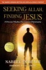 Seeking Allah, Finding Jesus - A Devout Muslim Encounters Christianity (Paperback, Enlarged edition) - Nabeel Qureshi Photo