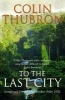 To the Last City (Paperback, New Ed) - Colin Thubron Photo