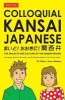 Colloquial Kansai Japanese - The Dialects and Culture of the Kansai Region (English, Japanese, Paperback) - Kaoru Horiuchi Slotsve Photo