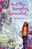 And Then Everything Unraveled (Paperback) - Jennifer Sturman Photo