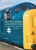 British Diesel Locomotives of the 1950s and '60s (Paperback) - Greg Morse Photo