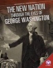 New Nation Through the Eyes of George Washington (Hardcover) - Anita Yasuda Photo