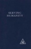 Serving Humanity - Compiled from the Writings of Alice A.Bailey and the Tibetan Master Djwhal Khul (Paperback) - Alice Bailey Photo