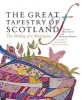 The Great Tapestry of Scotland - The Making of a Masterpiece (Paperback) - Susan Mansfield Photo