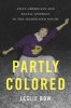 Partly Colored - Asian Americans and Racial Anomaly in the Segregated South (Paperback) - Leslie Bow Photo