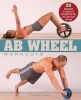 Ab Wheel Workouts - 50 Exercises to Stretch and Strengthen Your Abs, Core, Arms, Back and Legs (Paperback) - Karl G Knopf Photo