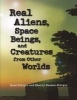 Real Aliens, Space Beings, & Creatures from Other Worlds (Paperback) - Brad Steiger Photo