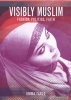 Visibly Muslim - Fashion, Politics, Faith (Paperback) - Emma Tarlo Photo