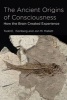 The Ancient Origins of Consciousness - How the Brain Created Experience (Hardcover) - Todd E Feinberg Photo